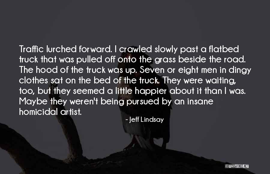 Homicidal Quotes By Jeff Lindsay Homicidal Quotes By Jeff Lindsay