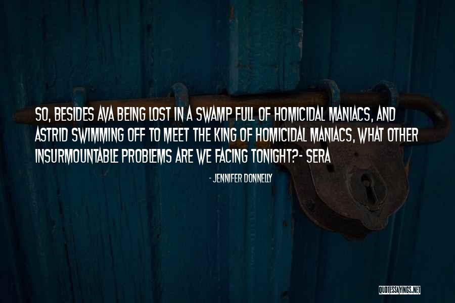 Homicidal Quotes By Jennifer Donnelly Homicidal Quotes By Jennifer Donnelly