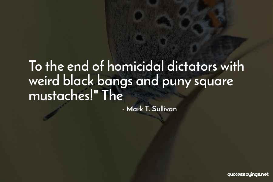 Homicidal Quotes By Mark T. Sullivan Homicidal Quotes By Mark T. Sullivan
