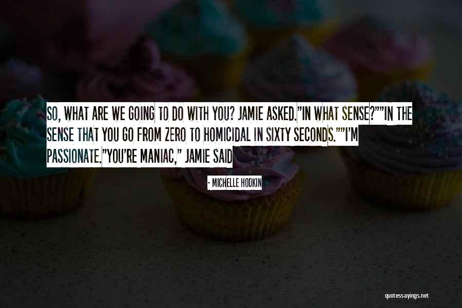 Homicidal Quotes By Michelle Hodkin Homicidal Quotes By Michelle Hodkin