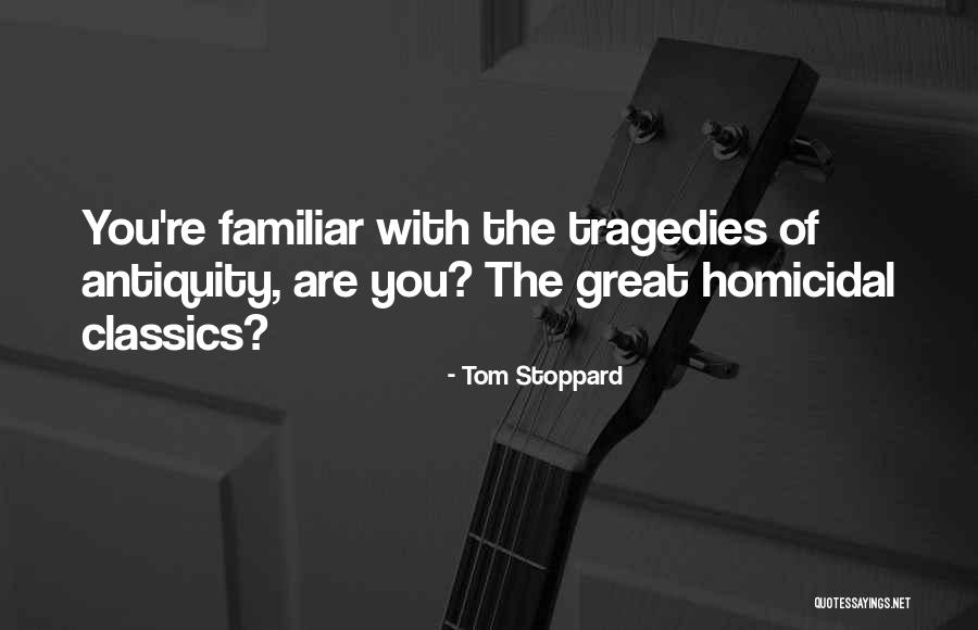 Homicidal Quotes By Tom Stoppard Homicidal Quotes By Tom Stoppard