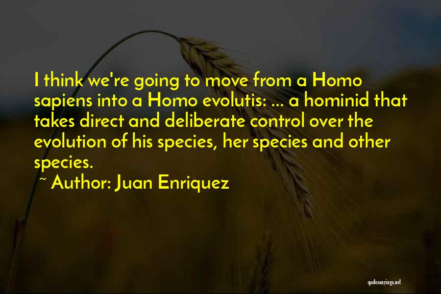 Hominid Quotes By Juan Enriquez