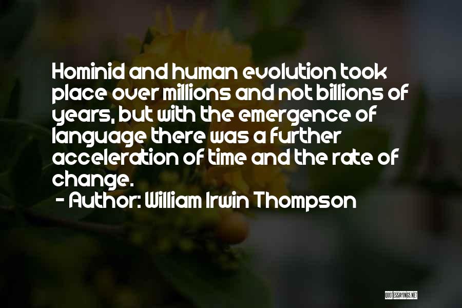 Hominid Quotes By William Irwin Thompson