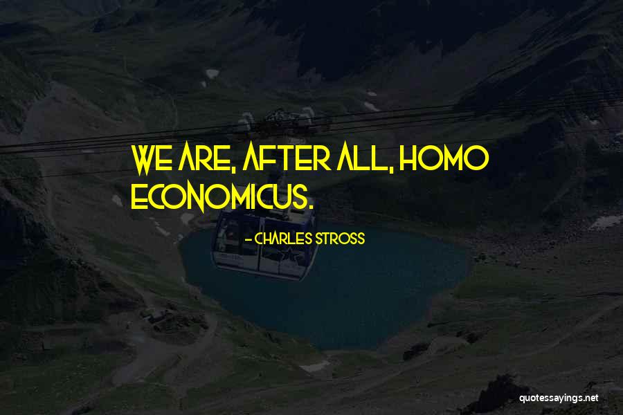 Homo Economicus Quotes By Charles Stross