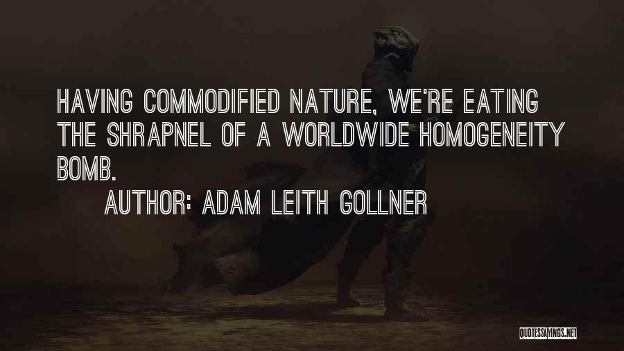 Homogeneity Quotes By Adam Leith Gollner