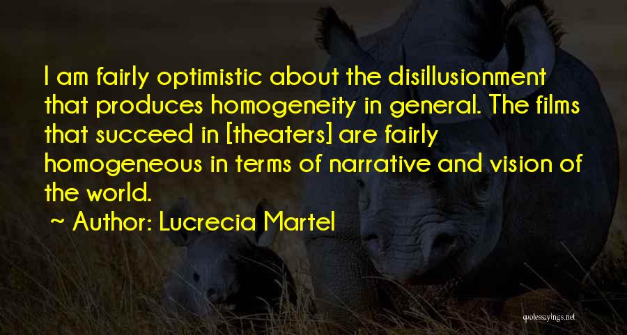 Homogeneity Quotes By Lucrecia Martel