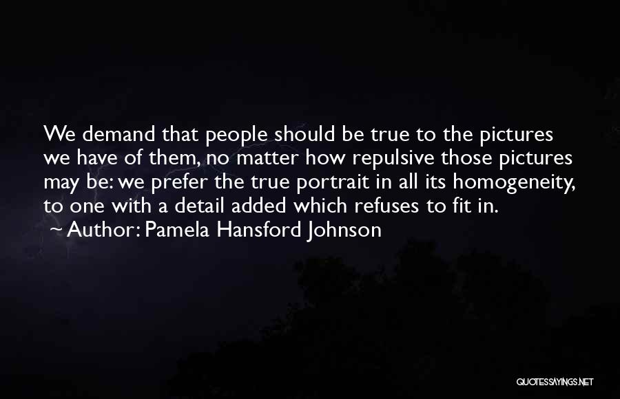 Homogeneity Quotes By Pamela Hansford Johnson