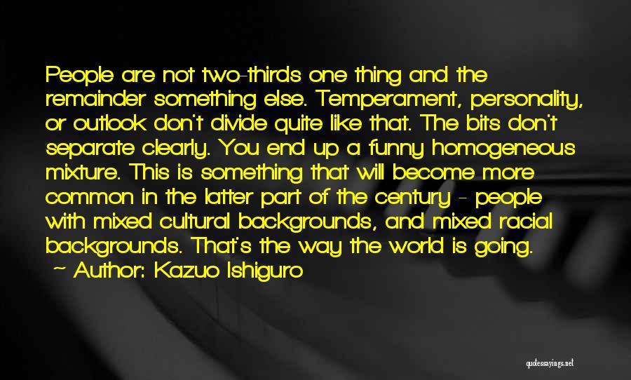 Homogeneous Quotes By Kazuo Ishiguro