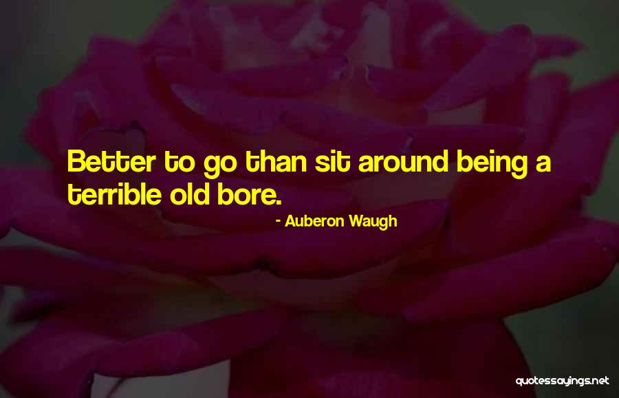 Homogeneously Enhancing Quotes By Auberon Waugh Homogeneously Enhancing Quotes By Auberon Waugh