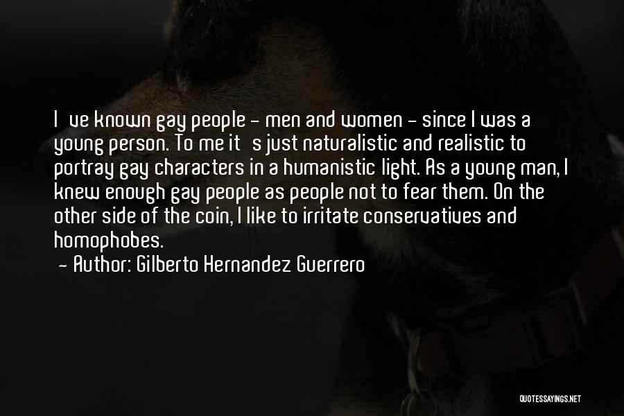 Homophobes Quotes By Gilberto Hernandez Guerrero