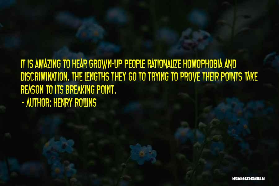 Homophobia Quotes By Henry Rollins