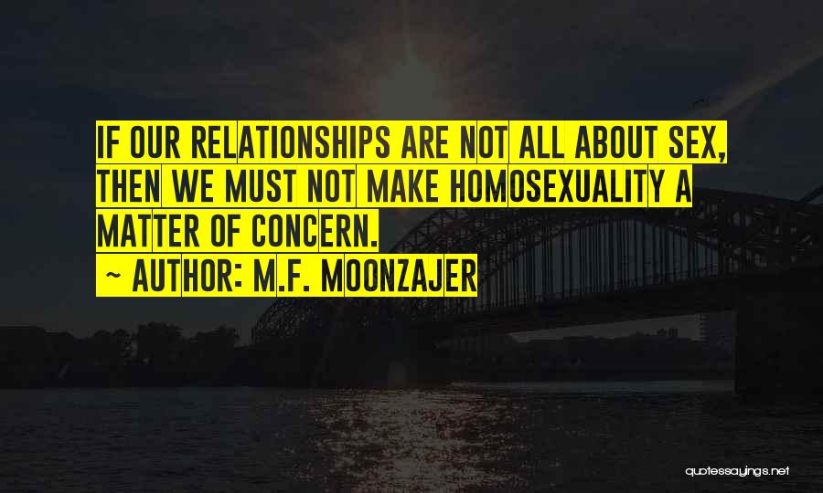 Homophobia Quotes By M.F. Moonzajer