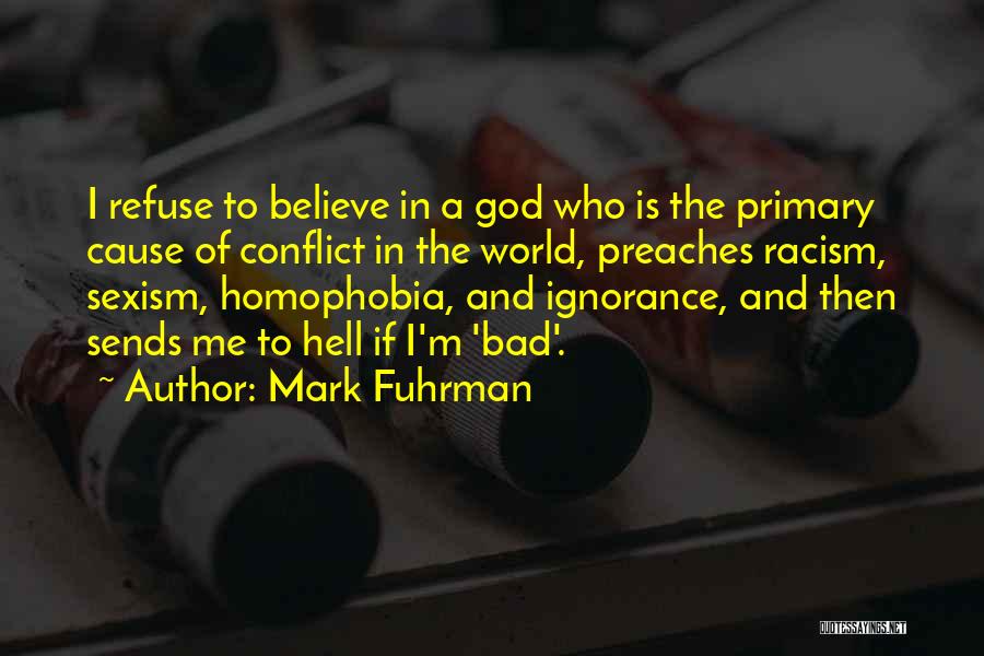 Homophobia Quotes By Mark Fuhrman