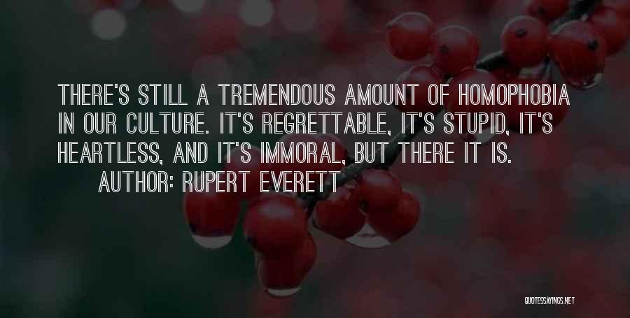 Homophobia Quotes By Rupert Everett