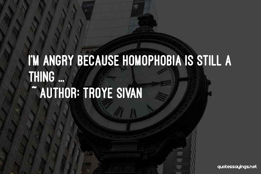 Homophobia Quotes By Troye Sivan