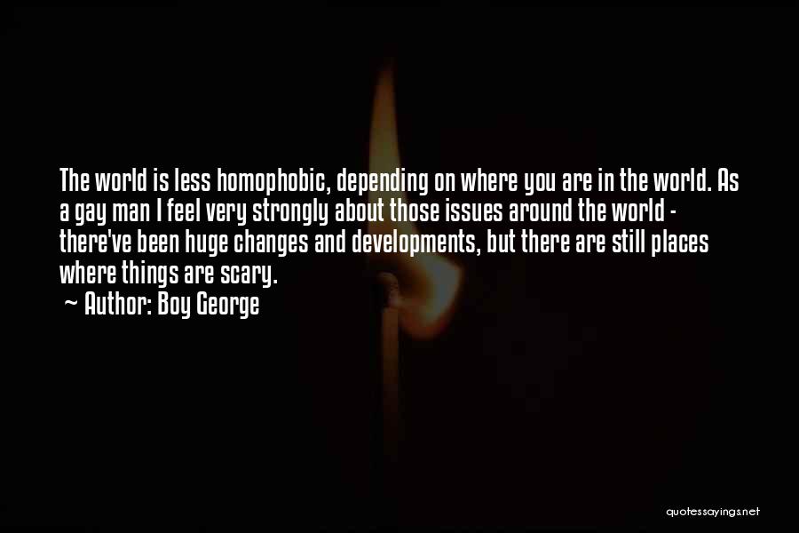 Homophobic Quotes By Boy George