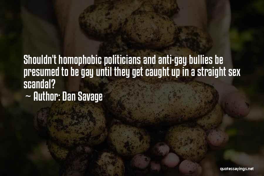 Homophobic Quotes By Dan Savage