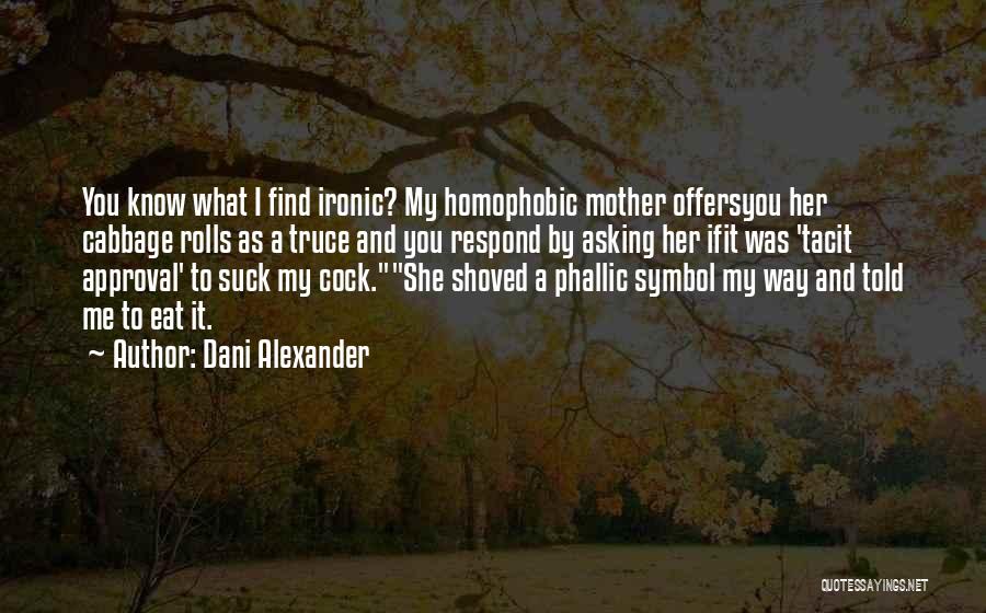 Homophobic Quotes By Dani Alexander