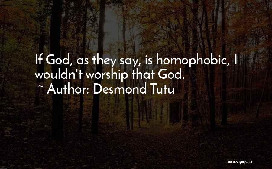 Homophobic Quotes By Desmond Tutu