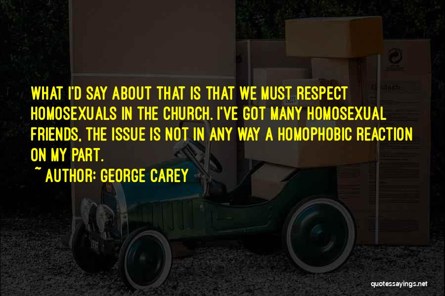 Homophobic Quotes By George Carey