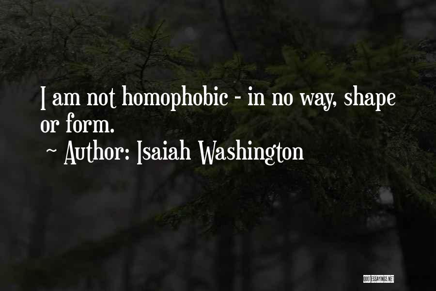 Homophobic Quotes By Isaiah Washington