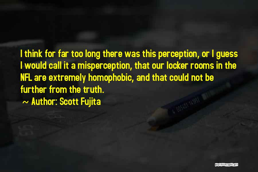 Homophobic Quotes By Scott Fujita