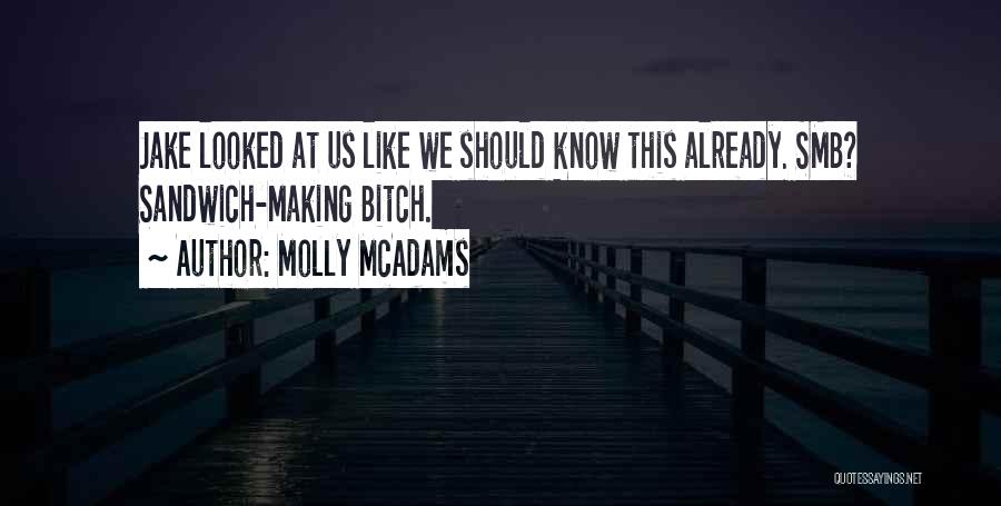 Homophones Quotes By Molly McAdams