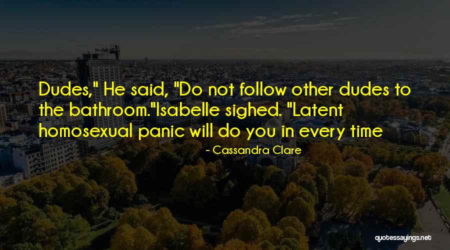 Homosexual Panic Quotes By Cassandra Clare Homosexual Panic Quotes By Cassandra Clare