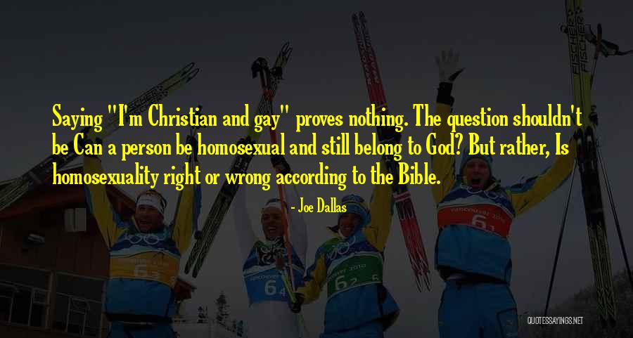 Homosexuality And The Bible Quotes By Joe Dallas Homosexuality And The Bible Quotes By Joe Dallas