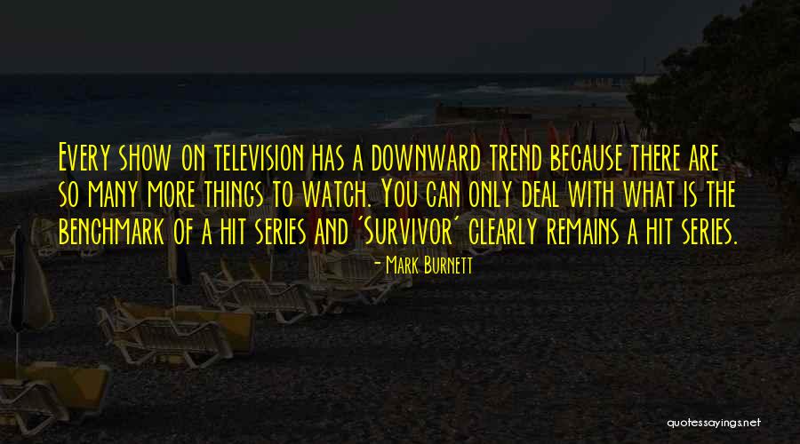 Homour Quotes By Mark Burnett Homour Quotes By Mark Burnett