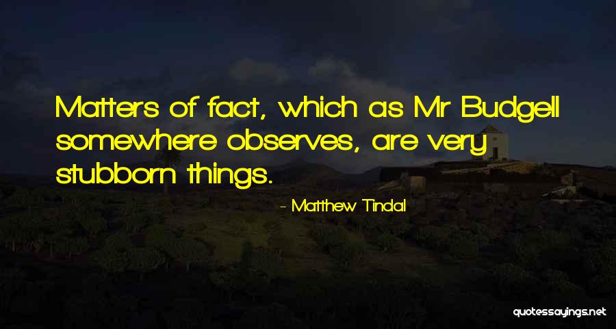 Hon3yhd Quotes By Matthew Tindal Hon3yhd Quotes By Matthew Tindal