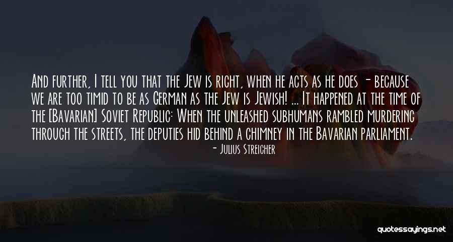 Hondeslee Quotes By Julius Streicher Hondeslee Quotes By Julius Streicher