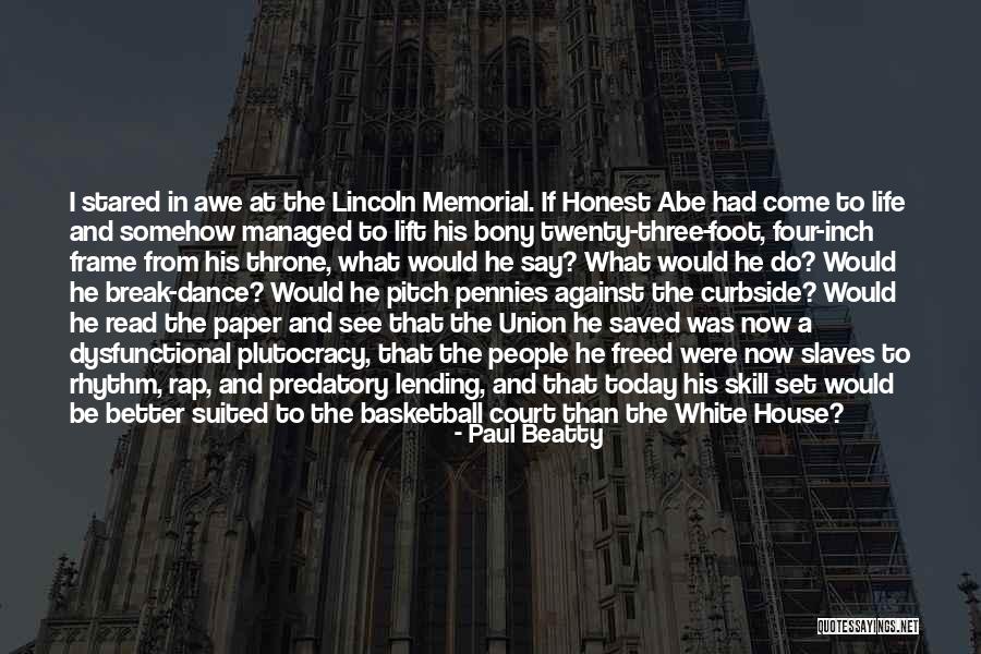 Honest Abe Quotes By Paul Beatty Honest Abe Quotes By Paul Beatty