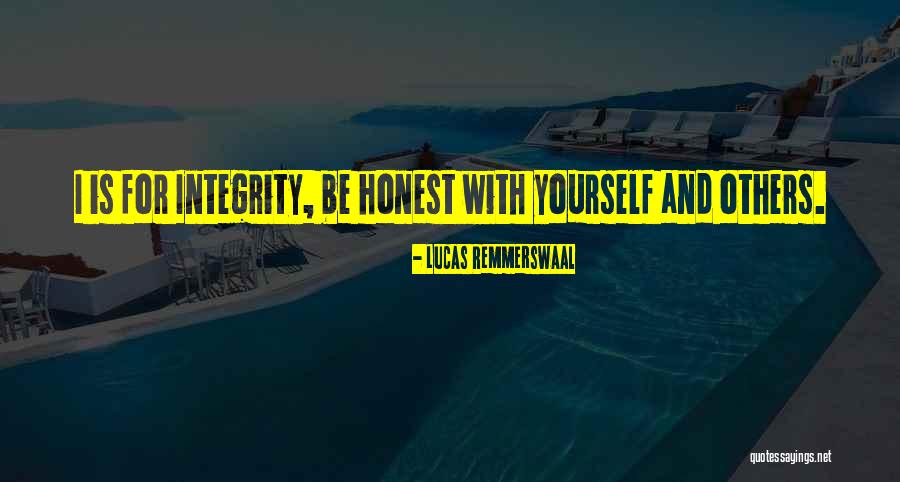 Honest And Integrity Quotes By Lucas Remmerswaal Honest And Integrity Quotes By Lucas Remmerswaal