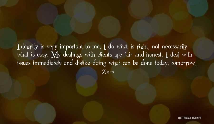 Honest And Integrity Quotes By Zoran Honest And Integrity Quotes By Zoran