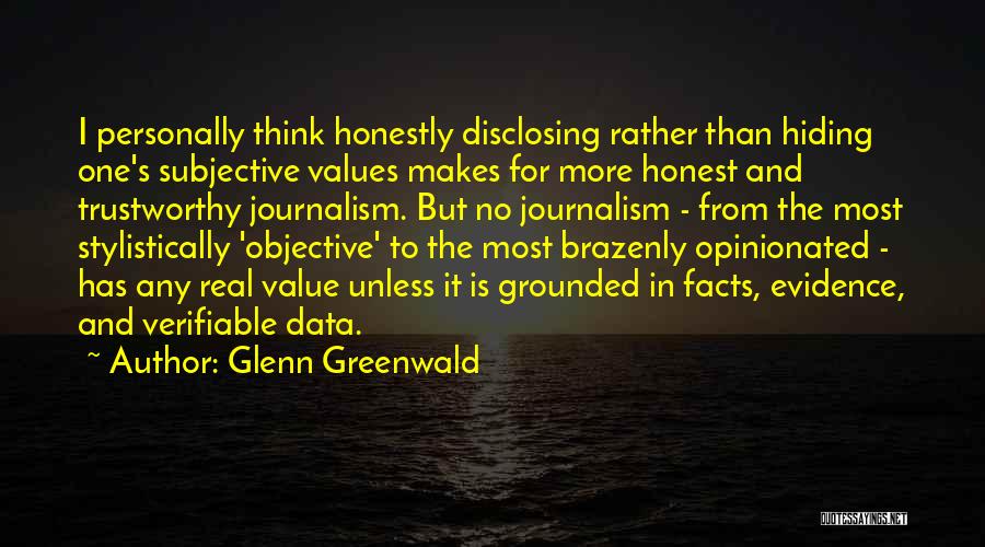 Honest And Trustworthy Quotes By Glenn Greenwald