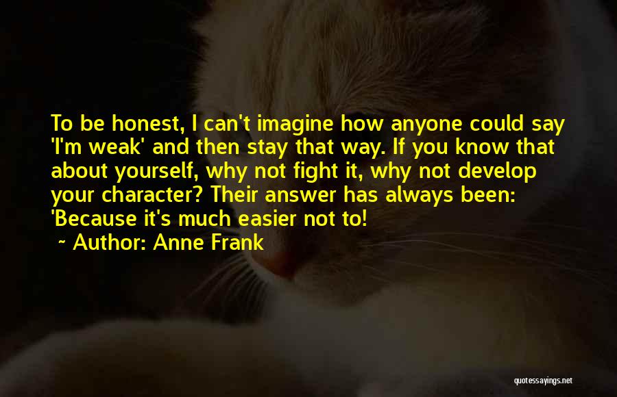 Honest Answer Quotes By Anne Frank