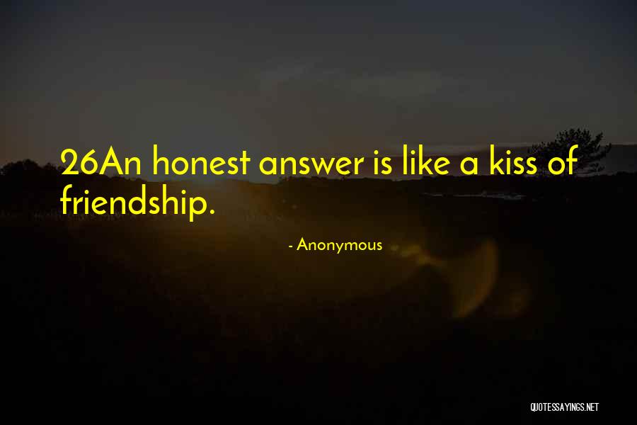 Honest Answer Quotes By Anonymous