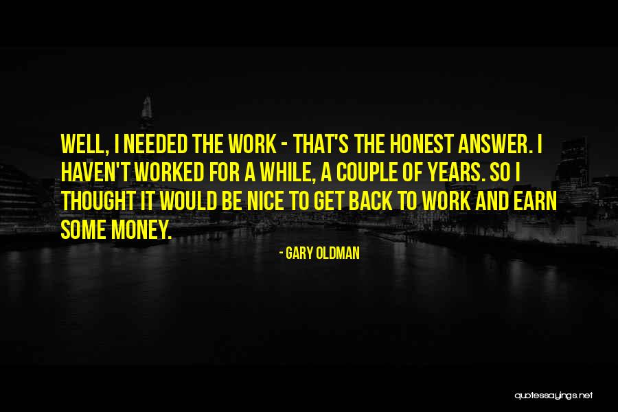 Honest Answer Quotes By Gary Oldman