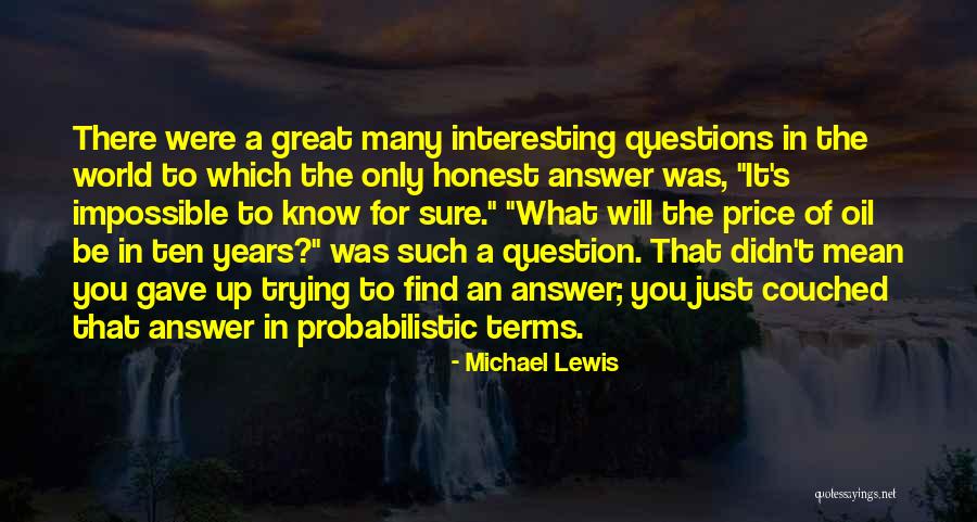 Honest Answer Quotes By Michael Lewis