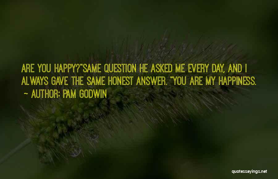Honest Answer Quotes By Pam Godwin