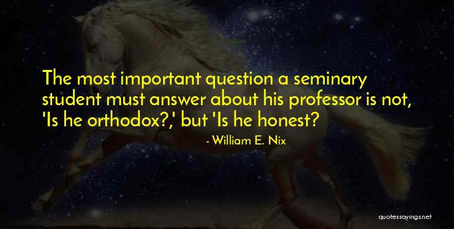 Honest Answer Quotes By William E. Nix