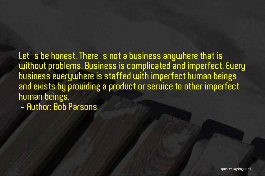 Honest Business Quotes By Bob Parsons