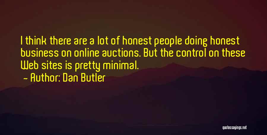 Honest Business Quotes By Dan Butler