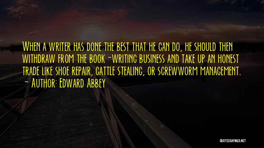 Honest Business Quotes By Edward Abbey