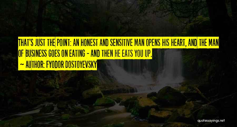 Honest Business Quotes By Fyodor Dostoyevsky