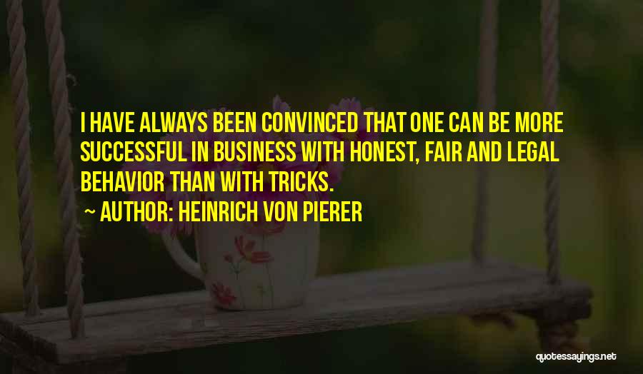 Honest Business Quotes By Heinrich Von Pierer
