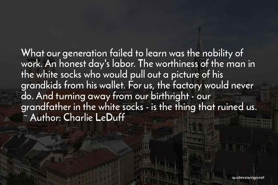 Honest Day's Work Quotes By Charlie LeDuff