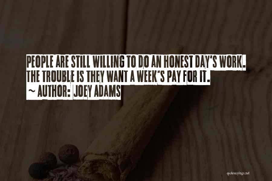 Honest Day's Work Quotes By Joey Adams