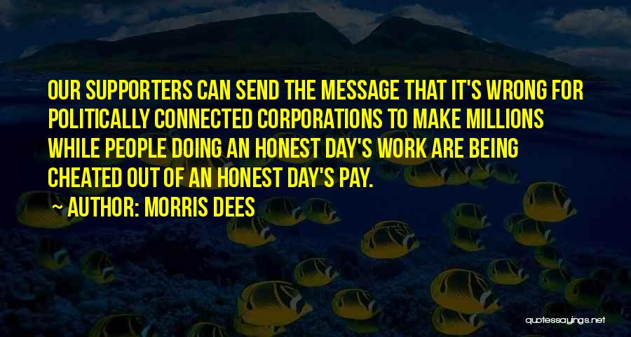 Honest Day's Work Quotes By Morris Dees